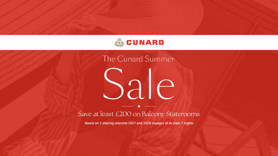 Cunard's Summer Sale Savings